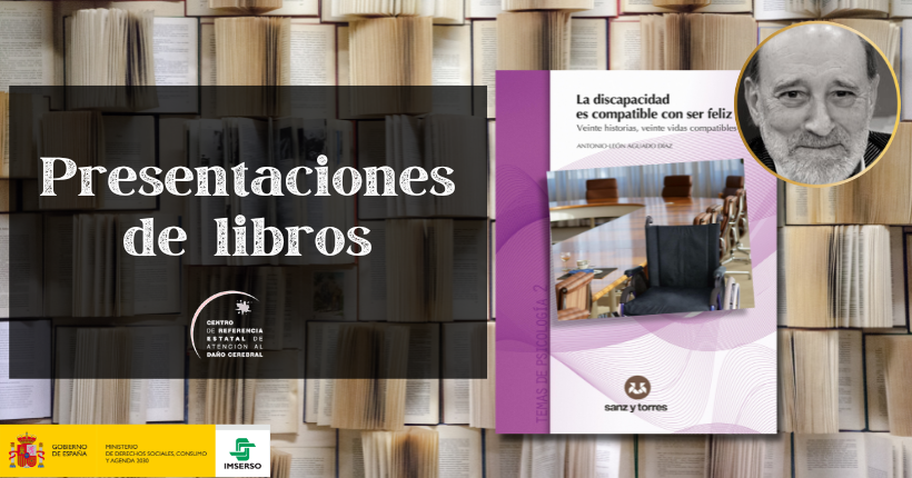 Presentación del libro: La discapacidad es compatible con ser feliz. Veinte historias, veinte vidas compatibles.