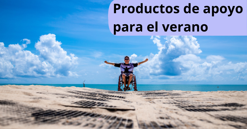 Persona en silla de ruedas, al fondo el mar, con el texto: productos de apoyo para el verano.
