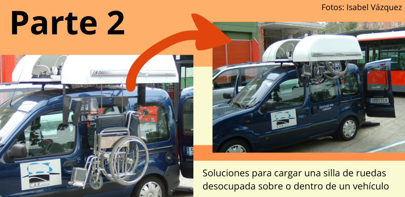 Soluciones para cargar una silla de ruedas desocupada sobre o dentro de un vehículo (parte 2)